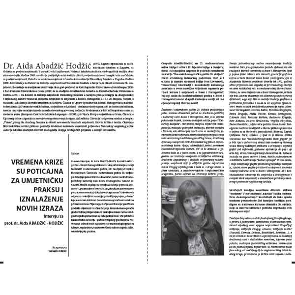 U ovom intervjuu dr. Aida Abadžić-Hodžić kontekstualizira grafiku u Bosni i Hercegovini unutar ukupnih kretanja u zemlji šezdesetih i sedamdesetih godina, ali i na cijeloj evropskoj likovnoj sceni.